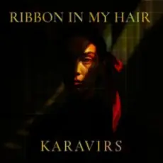 KARAVIRS - Ribbon in my hair