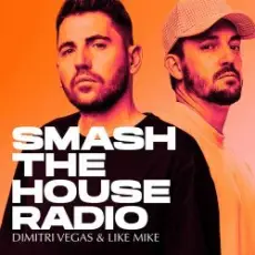 Dimitri Vegas & Like Mike - Smash The House Radio 641
