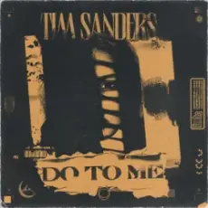 Tim Sanders - Do To Me