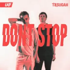 T & Sugah - Don't Stop