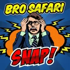 Bro Safari - Snap