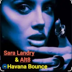 Sara Landry & Alt8 - Havana Bounce