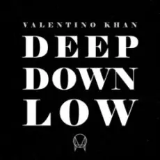 Valentino Khan - Deep Down Low