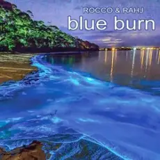 Rocco & Rahj - Blue Burn