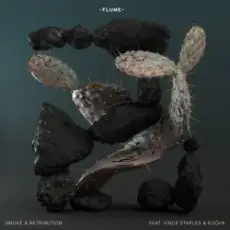 Flume - Smoke & Retribution (Feat. Vince Staples & Kučka)