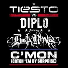 Tiesto vs. Diplo feat. Busta Rhymes - C'Mon (Catch 'Em By Surprise)