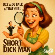 D72 & DJ Falk & That Girl - Short Dick Man