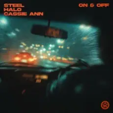 STEEL & HALO & Cassie Ann - On & Off