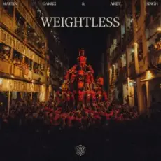 Martin Garrix & Arijit Singh - Weightless