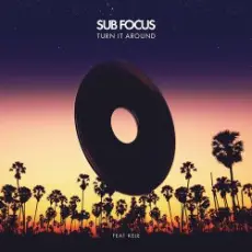 Sub Focus - Turn It Around (feat. Kele)