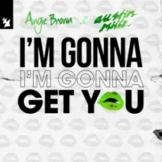 Angie Brown & Austin Millz - I'm Gonna Get You