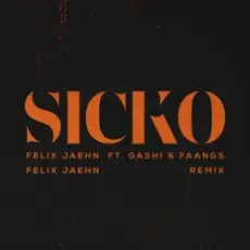 Felix Jaehn feat. GASHI & Faangs - Sicko (Felix Jaehn Remix)