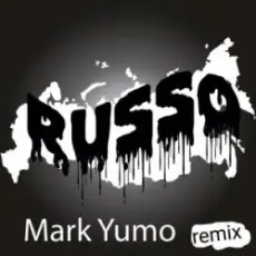 Mark Yumo - Russo (Remix)