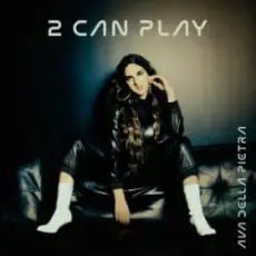 Ava Della Pietra - 2 can play