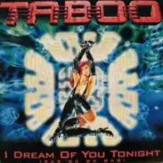 Taboo - I Dream Of You Tonight (Radio-Video)