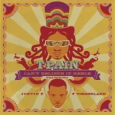 T-Pain Feat Justin Timberlake - Can't Believe It (Remix)