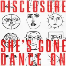 Disclosure - She’s Gone, Dance On