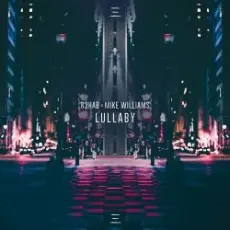 R3hab & Mike Williams - Lullaby