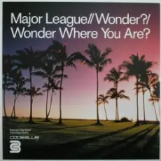 Major League - Wonder Where You Are (Vocal Mix)