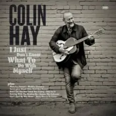 Colin Hay - I Just Don’t Know What To Do With Myself