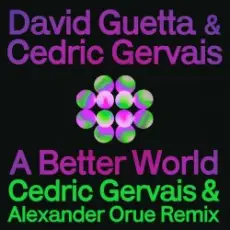 Обложка трека A Better World (Cedric Gervais & Alexander Orue Remix)