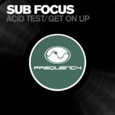 Sub Focus - Get On Up