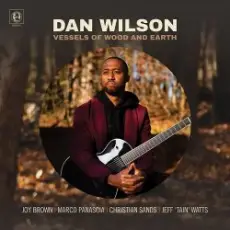 Dan Wilson - Vessels of Wood and Earth