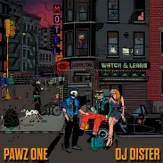 Pawz One & DJ Dister - Watch & Learn