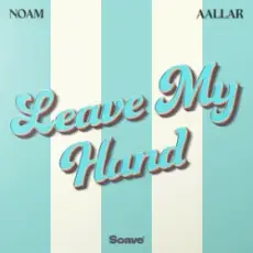 NOAM & AALLAR - Leave My Hand
