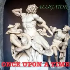 ALLIGATOR - Once Upon A Time