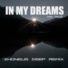 Dee Pete - In My Dreams (Zhoneus Deep Remix)