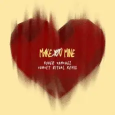 Toby Romeo - Make You Mine (Roger Sanchez Sunset Ritual Remix)