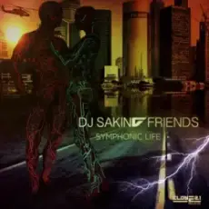 DJ Sakin & Friends - Symphonic Life (Club Mix)
