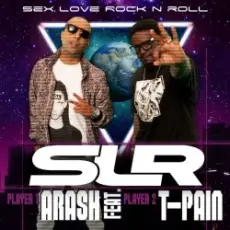 Arash feat. T-Pain - Sex Love Rock n Roll (SLR) (Radio Edit)