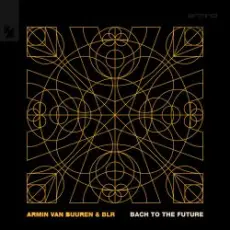 Armin van Buuren & BLR - Bach To The Future