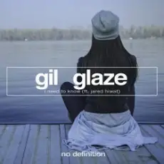 Gil Glaze feat. Jared Hiwat - I Need to Know (Original Club Mix)
