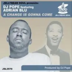 Обложка трека A Change is Gonna Come (DJ Pope's Pumpin Instrumental)