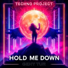 Techno Project & Geny Tur - Hold Me Down
