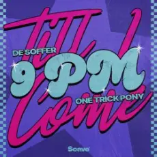 DE SOFFER & One Trick Pony - 9pm (Till I Come)
