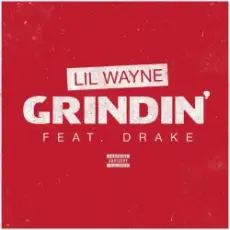 Lil Wayne & Drake - Grindin'