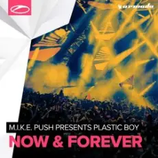 M.I.K.E. Push pres. Plastic Boy - Now & Forever