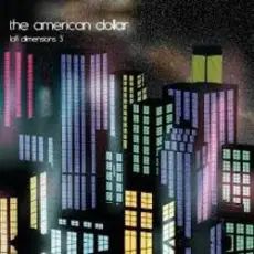 The American Dollar - Anything You Synthesize