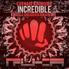 Carnage & Borgore - Incredible (Original Mix)