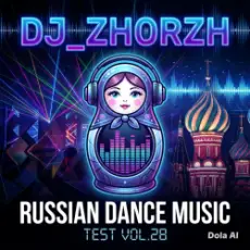 DJ_ZhorzH - Russian dance music  test Vol.28