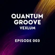 Vexlum - Quantum Groove 003