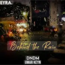 DNDM & Umar Keyn - Behind The Rain