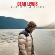 Dean Lewis - Enjoy It While It Lasts