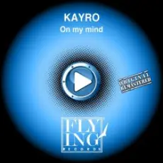 Kayro - On My Mind (Song Mix)