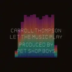 Carroll Thompson & Pet Shop Boys - Let The Music Play