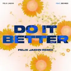 Felix Jaehn feat. Zoe Wees - Do It Better (Felix Jaehn Remix)
